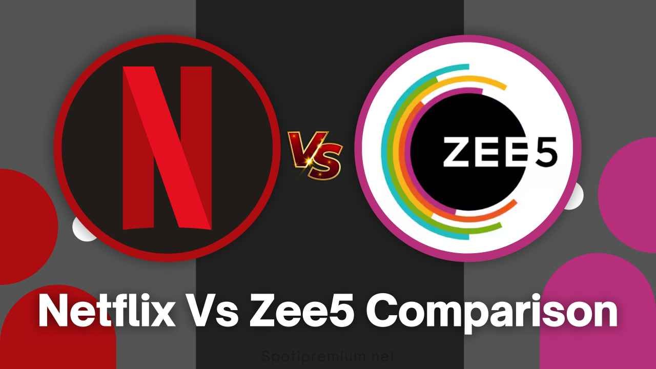 Netflix Vs Zee5 Comparison