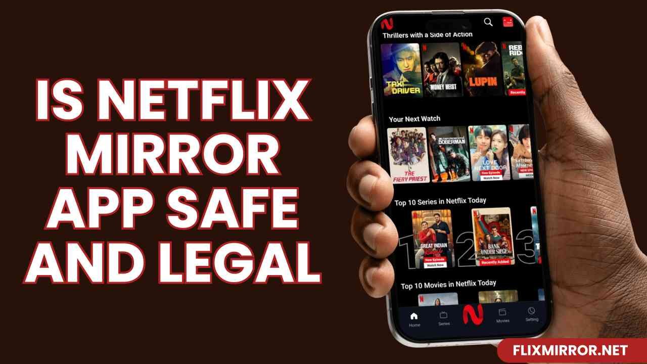 Is Netflix Mirror App Safe and Legal