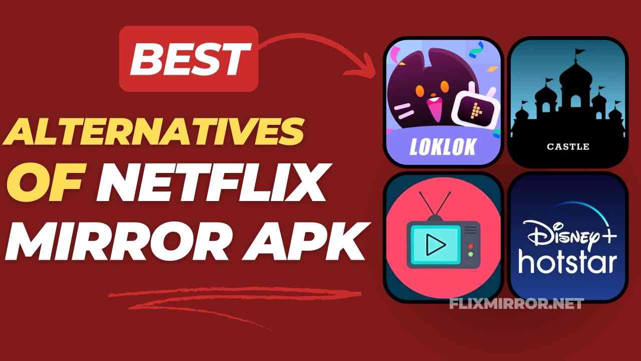 Best Alternatives of Netflix Mirror APK